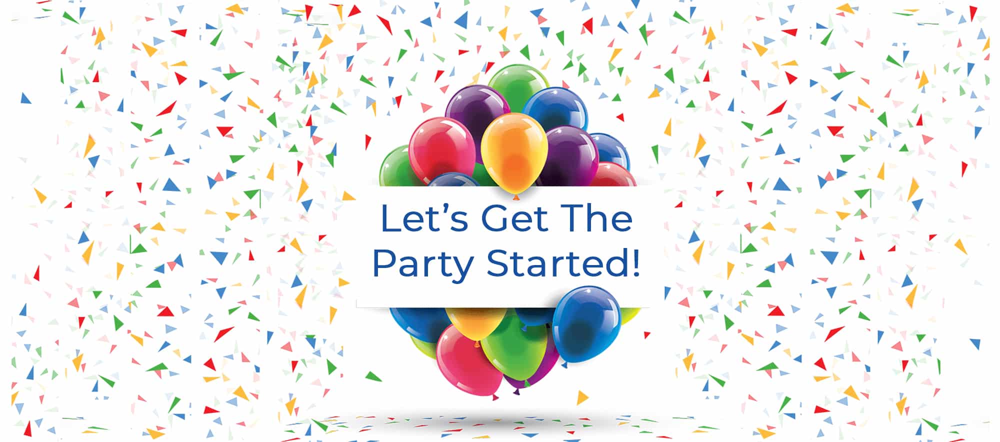 The image is a festive banner for Stafford Technologies' project kickoff, featuring a cluster of colorful balloons surrounded by multicolored confetti. The central text reads, "Let’s Get The Party Started!" in bold blue font, conveying excitement and enthusiasm for the event. The vibrant design highlights the celebratory nature of the kickoff.